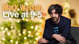 Mark Watson LIVE AT 9-5 FULL STREAM!