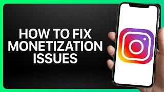 How To Fix Monetization Issues On Instagram Tutorial