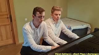 Pavel Zakharov. «Bach Plays Libertango». Performers: M. Vaitkus and J. Jakelis (Lithuania, Литва)