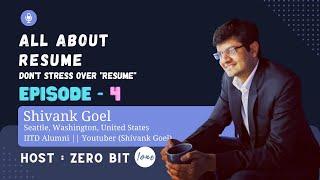 All About Resume & Career Goals || Feat. Shivank Goel ||  Podcast Episode 4 || Zero Bit