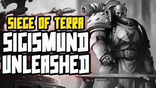 SIGISMUND UNLEASHED | The Siege of Terra