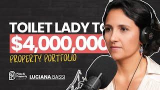 From Toilet Attendant to Building a $4,000,000 Portfolio! - With Luciana Bassi