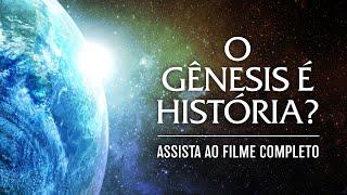 O Gênesis é história? - Assista ao filme completo