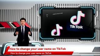 How to change your user name on TikTok