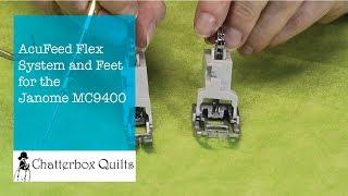 Janome MC9400 AcuFeed Flex System & Feet