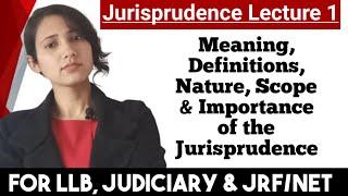 Meaning Definition Nature Scope and Importance of Jurisprudence || Jurisprudence Lecture 1