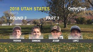 2018 Utah State Championships - Round 3 Part 1 - Freeman, Simmons, Jessop, López