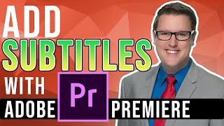 How To Add Subtitles/Open Captions To A Video with Adobe Premiere