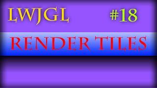 2D Game Development with LWJGL 3: #18: Worlds #2: Rendering Tiles