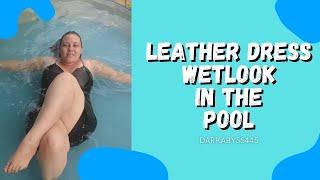 Leather Dress Wetlook in the Pool