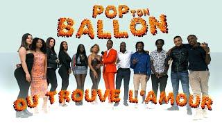 Pop ton Ballon ou Trouve L’amour | PRT 1 *édition Femmes*