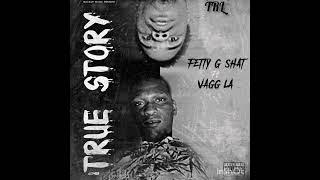 (TRUE STORY):  @fettygshatt2526 & VAGG LA