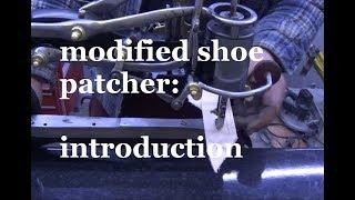 chinese shoe patcher modification introduction