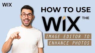 How to Use the Wix Image Editor To Enhance Photos