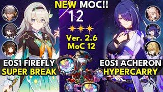 NEW Memory of Chaos Floor 12 (3 Stars) E0S1 FIREFLY & E0S1 ACHERON | Honkai: Star Rail 2.6