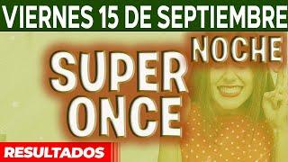 Resultado del sorteo Super Once Noche del Viernes 15 de Septiembre del 2023