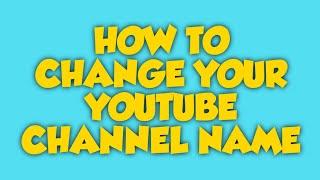 HOW TO CHANGE YOUR YOUTUBE CHANNEL NAME | JnC Tutorial