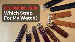 Bring Your Watch to the Maximum With Quality Straps. A Guide About Material, Color, Built, Style ...