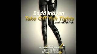 Badd Indyan - Tights {Raw}