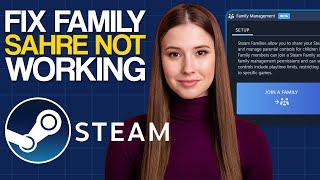 How to Fix Steam Family Sharing Not Working (Updated 2024)