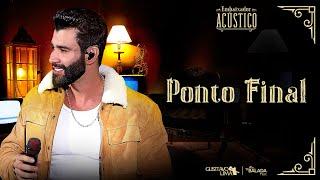 Gusttavo Lima - Ponto Final (Embaixador Acústico)