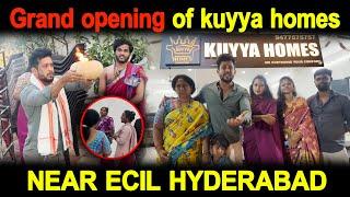 Grand Opening of Kuyya Homes Near Ecil Hyderabad  | KUYYA VLOGS