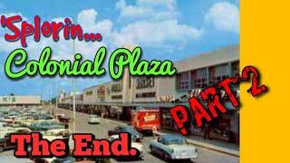 The Death of Colonial Plaza Mall (Orlando History) - 'Splorin Ep: 103