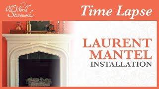 Laurent Mantel Installation Time Lapse