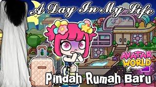 A DAY IN MY LIFE: AKU PINDAH RUMAH BARU| AVATAR WORLD PAZU | PART 1