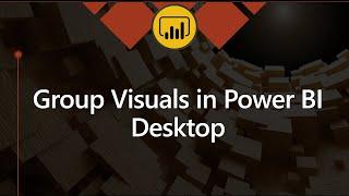 Grouping Visuals in Power BI Desktop