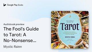 The Fool's Guide to Tarot: A No-Nonsense Guide… by Mystic Rainn · Audiobook preview