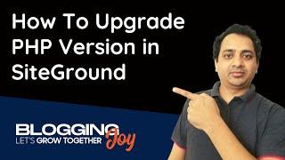 How to Update PHP Version in SiteGround | Latest PHP 7.4