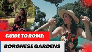 VILLA BORGHESE GARDENS IN ROME: The Ultimate Guide