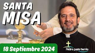 Santa Misa de hoy Miércoles 18 Septiembre de 2024 | Padre Pedro Justo Berrío