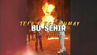 TEFO X ECE MUMAY - BU ŞEHİR (ENSTURMENTAL) Prod By Rewzi