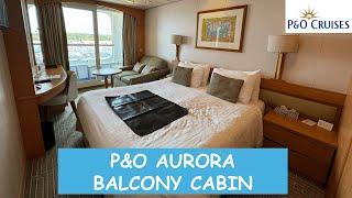 P&O Aurora | Balcony Cabin C308 | Cabin Tour | August 2024