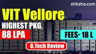 VIT Vellore BTech Review | Fees, Admission, Placements, Cutoff