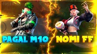 NOMI FF VS PAGAL M10 |  | PAK VS INDIA | 