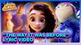 "The Way It Was Before" Lyric Video | Spellbound Sing Along | Netflix After School