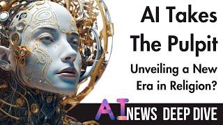 AI Takes The Pulpit: Unveiling a New Era in Religion?