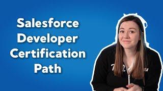 Certification Path for Salesforce Developers | How to become a Salesforce Developer