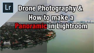 How to make a PANORAMA with DRONE PHOTOGRAPHY - Lightroom Classic CC 2020