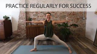 Practice Yoga Regularly for Success - 60 minute