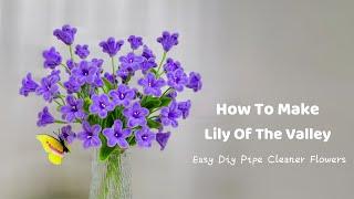 DIY Lily Of The Valley | how to make beautiful lily of the valley | pipe cleaner flowers easy