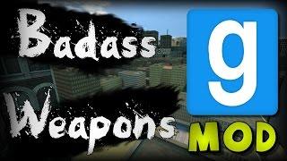 Garry's Mod: Badass Weapons Of Badassitude (2/2) Mod Showcase