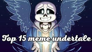 TOP 15 MEME UNDERTALE AUТОП 15 МЕМЕ АНДЕРТЕЙЛ АВ