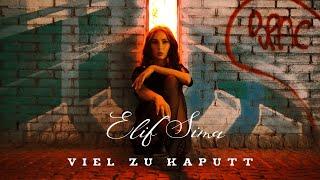 Elif Sima - Viel zu kaputt