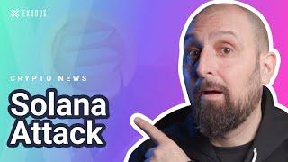Solana News: Attack & Recovery + Solana NFTs in Exodus  | Crypto News Today