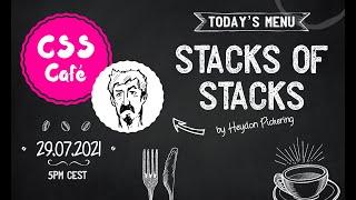 Heydon Pickering – Stacks of Stacks | CSS Café