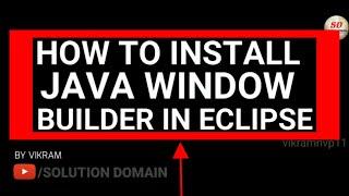 how to install window builder(java swings) in eclipse 2018-19